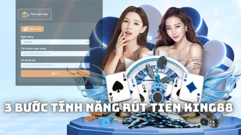 Cách rút tiền King88 chỉ qua 3 bước đơn giản
