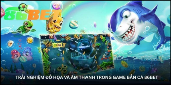 Khám Phá Bắn Cá 86Bet - Thế Giới Săn Cá Online Đầy Kịch Tính